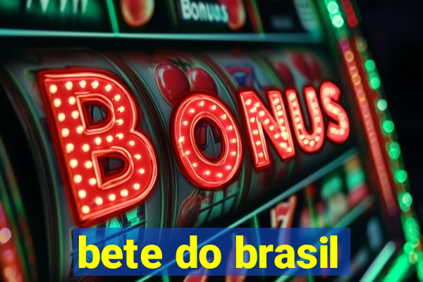 bete do brasil